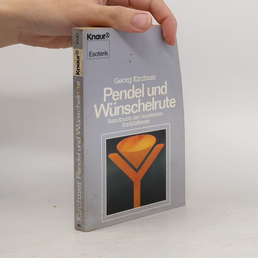 Georg Kirchner Pendel und Wünschelrute