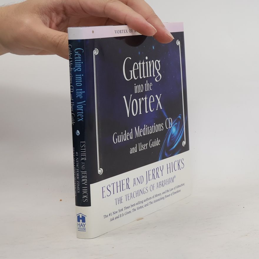 Esther Hicks Getting Into the Vortex