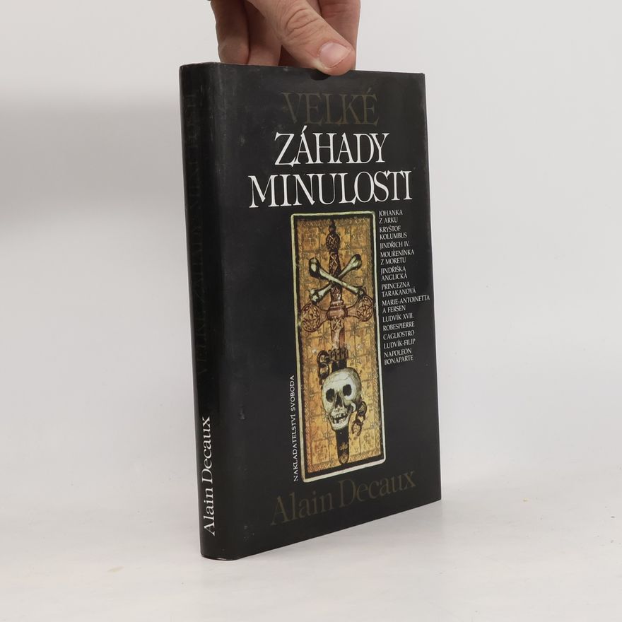 Alain Decaux Velké záhady minulosti