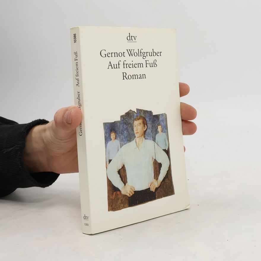 Gernot Wolfgruber Auf freiem Fuss