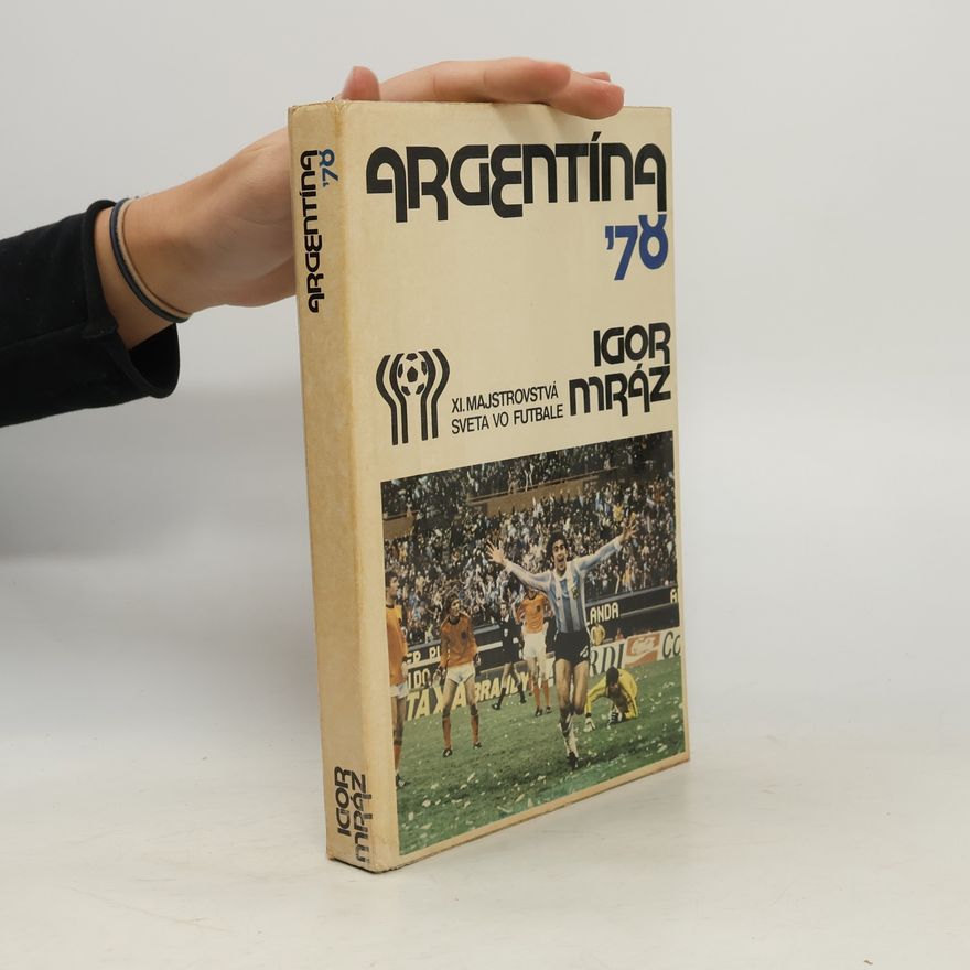 Igor Mráz Argentína '78. XI. majstrovstvá sveta vo futbale