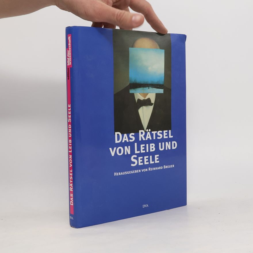 Reinhard Breuer Das Rätsel von Leib und Seele