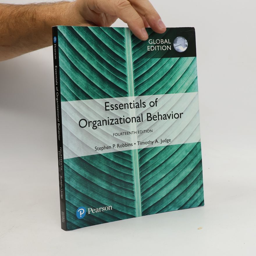 Stephen P. Robbins Essentials of Organizational Behavior, Global Edition - Fourteenth Edition