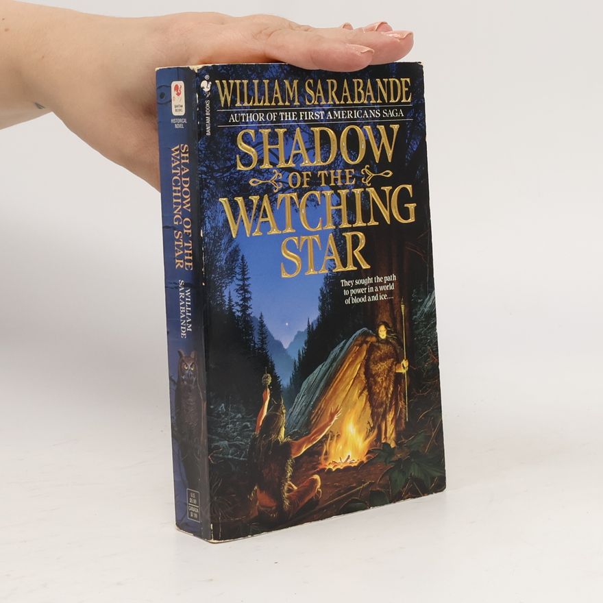 William Sarabande The First Americans Saga: Shadow of the Watching Star