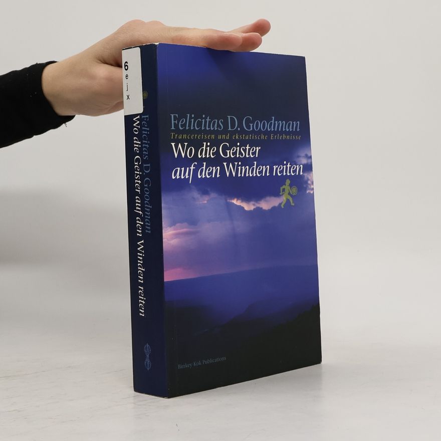 Felicitas Goodman Wo die Geister auf den Winden reiten