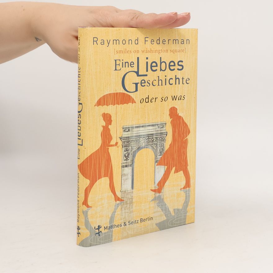 Raymond Federman Eine Liebesgeschichte oder so was