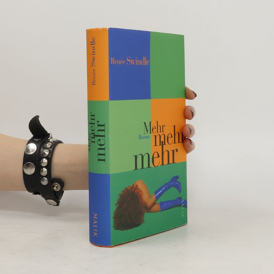 Renée Swindle Mehr, mehr, mehr