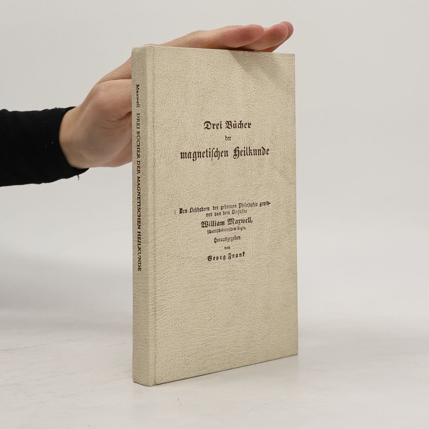 Georg Frank Drei Bücher der magnetischen Heilkunde