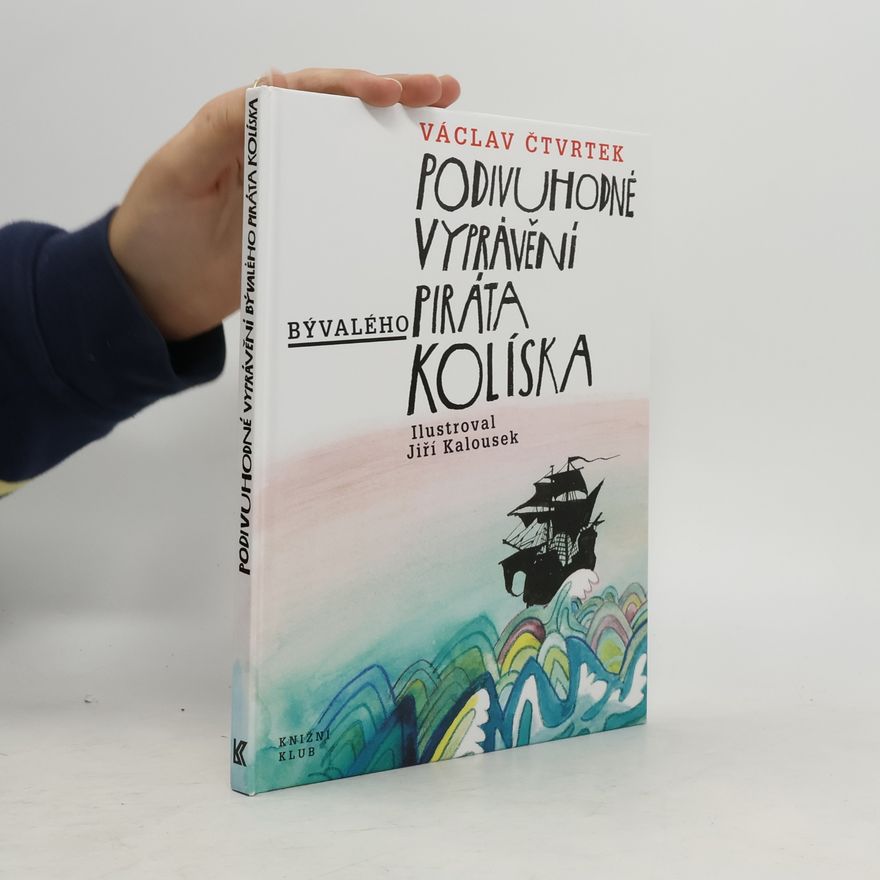 Václav Čtvrtek Podivuhodné vyprávění bývalého piráta Kolíska