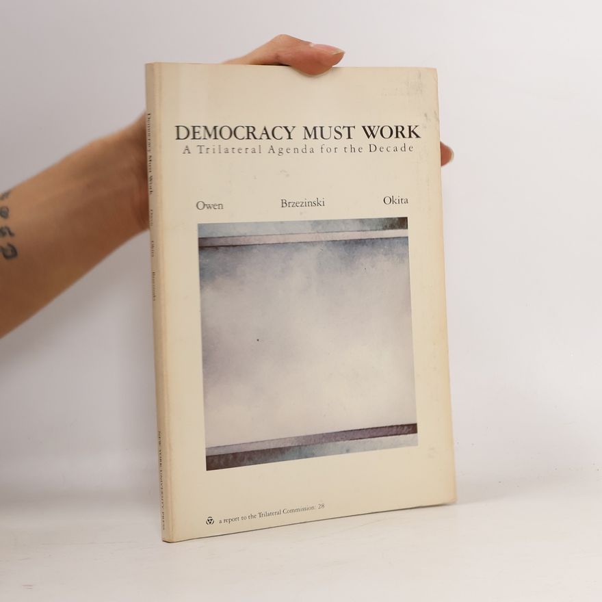 Trilateral Commission The Triangle Papers - 28: Democracy Must Work
