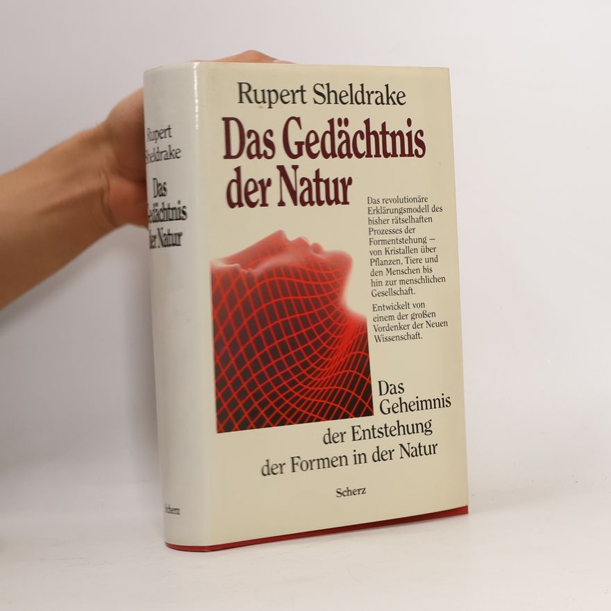Rupert Sheldrake Das Gedächtnis der Natur