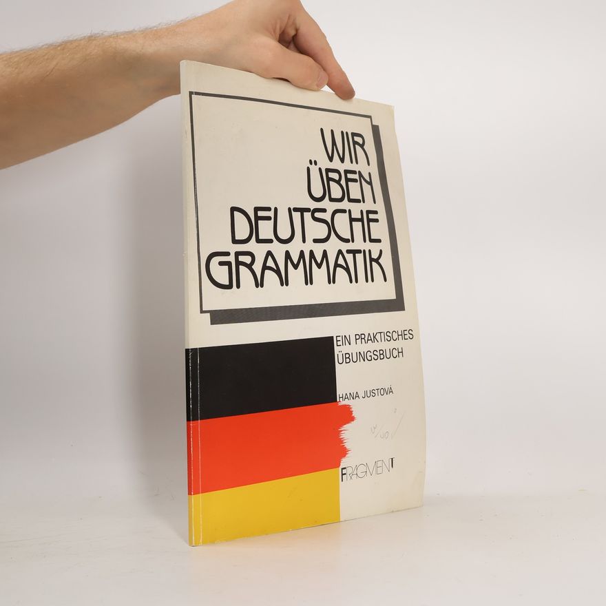 Hana Justova Wir üben deutsche Grammatik (pracovní sešit)
