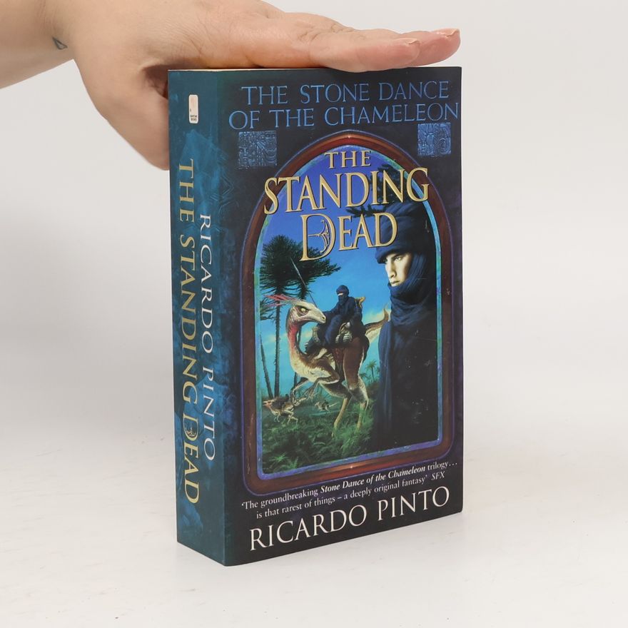 Ricardo Pinto The Stone Dance of the Chameleon - 2: The Standing Dead
