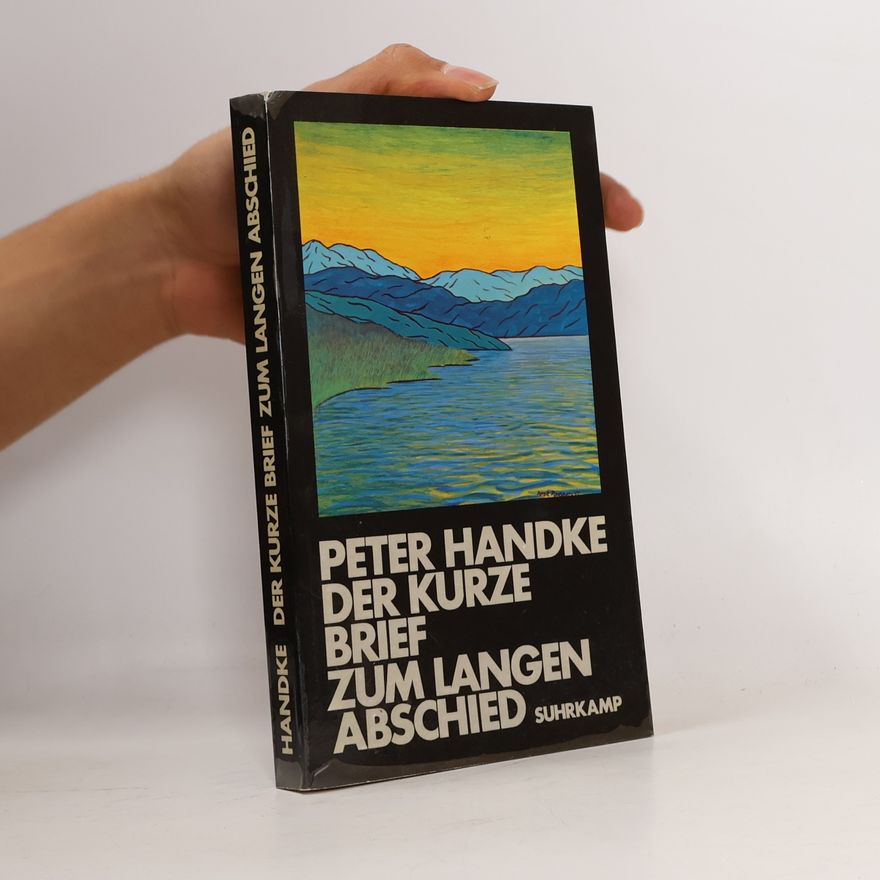 Peter Handke Der kurze Brief zum langen Abschied
