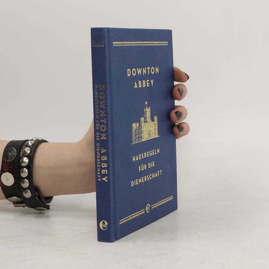 Justus Barnes Downton Abbey - Hausregeln für die Dienerschaft