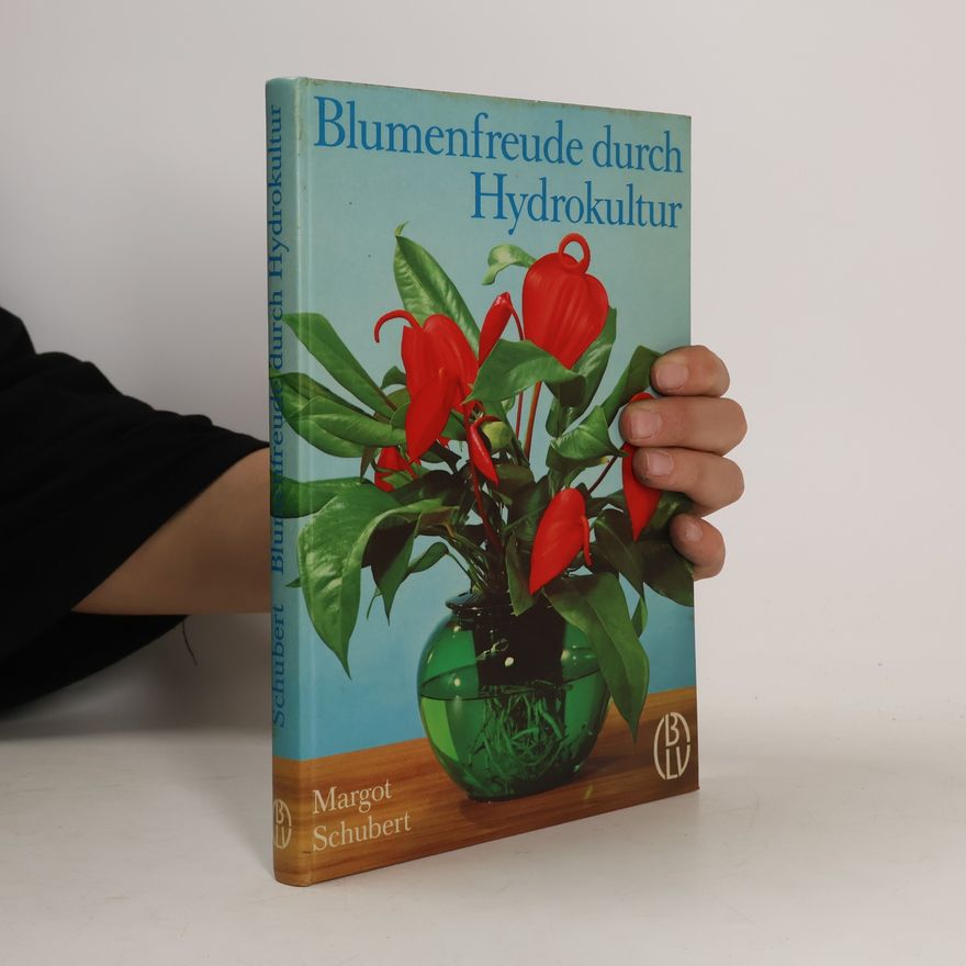 Margot Schubert Blumenfreude durch Hydrokultur