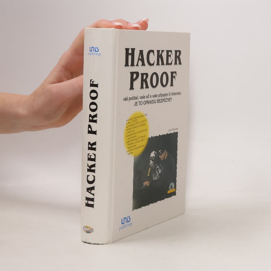 Lars Klander Hacker Proof. Váš počítač, vaše síť a vaše připojení na Internet