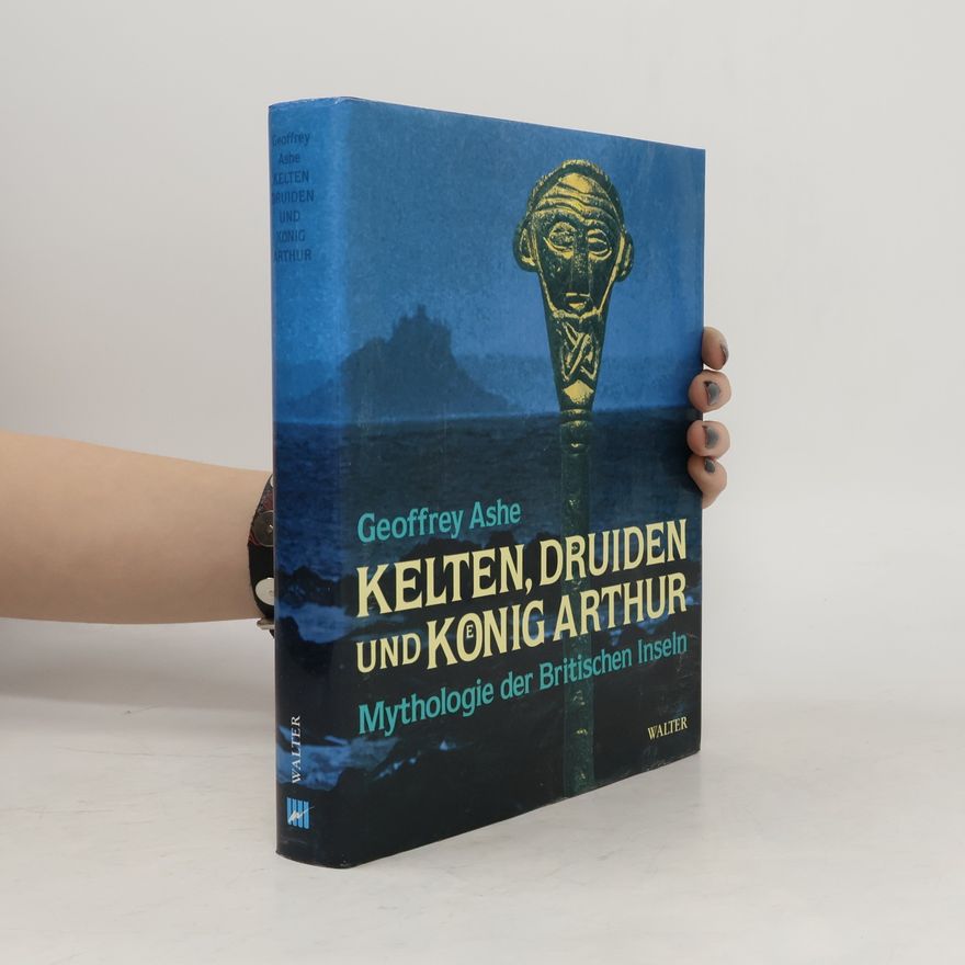 Geoffrey Ashe Kelten, Druiden und Koenig Arthur