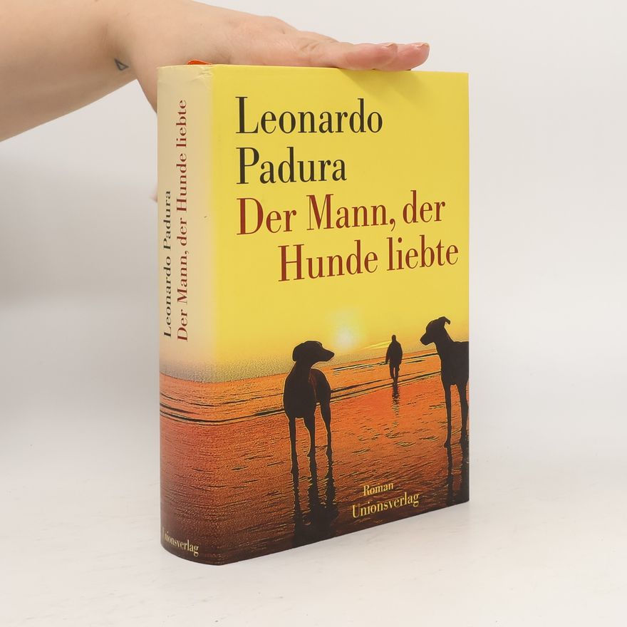 Leonardo Padura Der Mann, der Hunde liebte