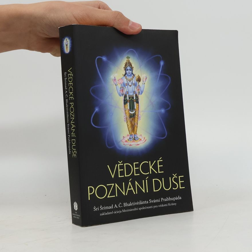 A. C. Bhaktivedanta Swami Prabhupada Vědecké poznání duše