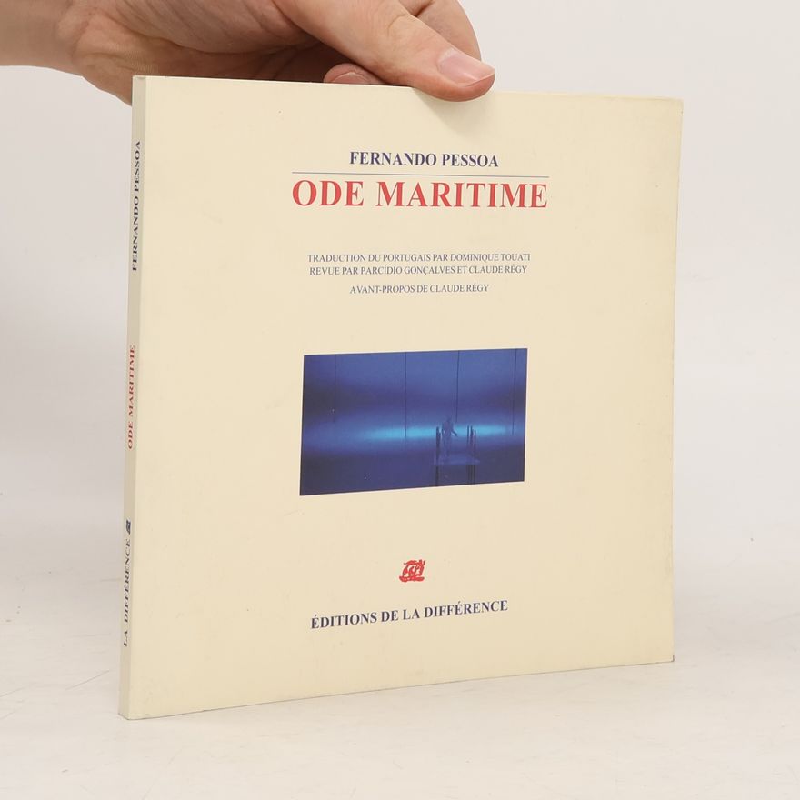 Claude Régy Ode maritime - Traduction du portugais par Dominique Touati revue par Parcidio Gonçalves et Claude Régy avant-propos de Claude Régy