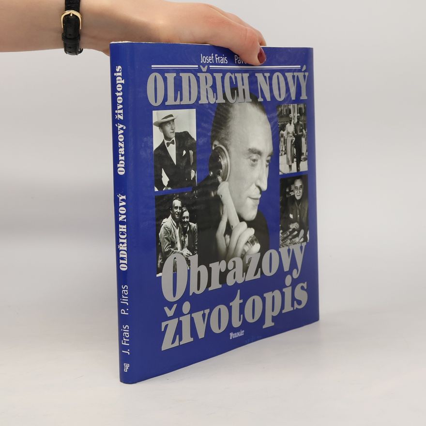 Pavel Jiras Oldřich Nový. Obrazový životopis