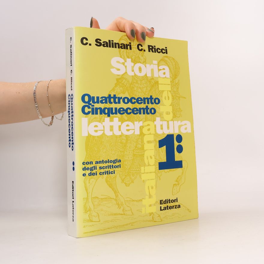 C. Salinari Collezione scolastica - 1: Storia della letteratura italiana. Per il triennio. Quattrocento. Cinquecento