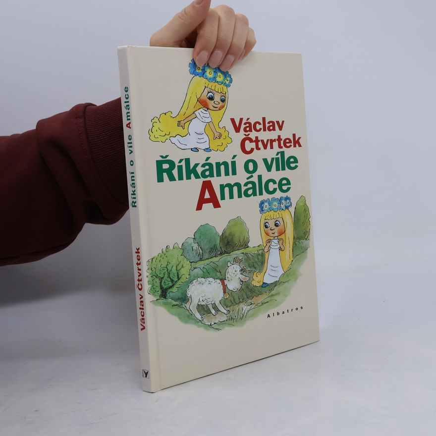 Václav Čtvrtek Říkání o víle Amálce