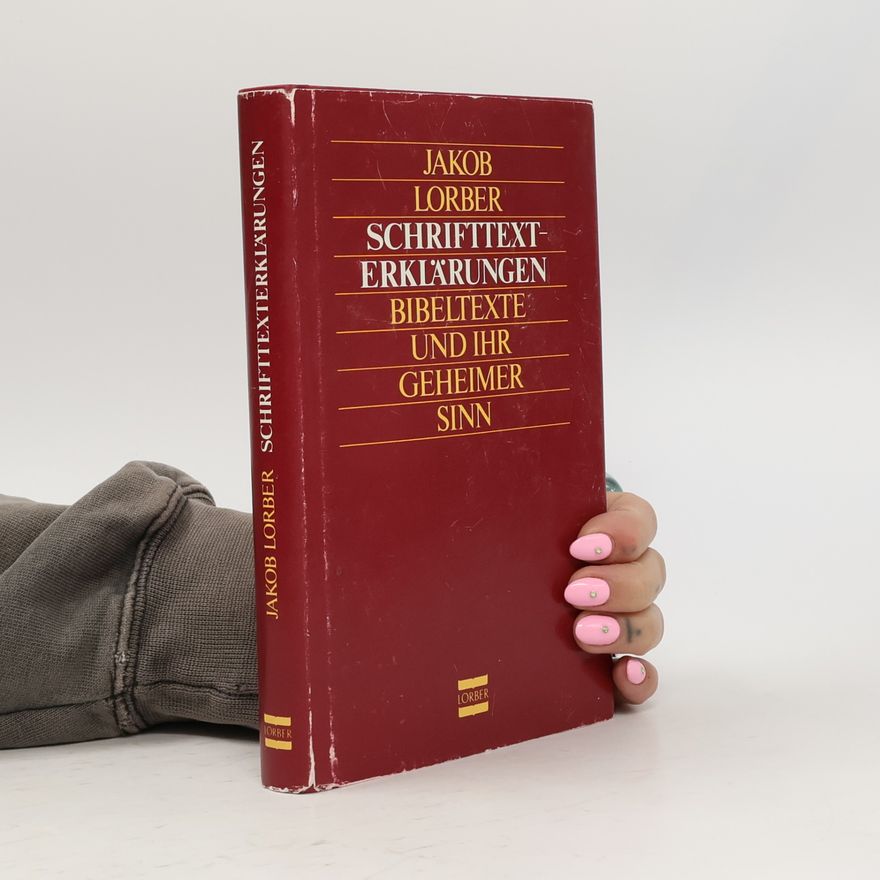 Jakob Lorber Schrifttext-Erklärungen