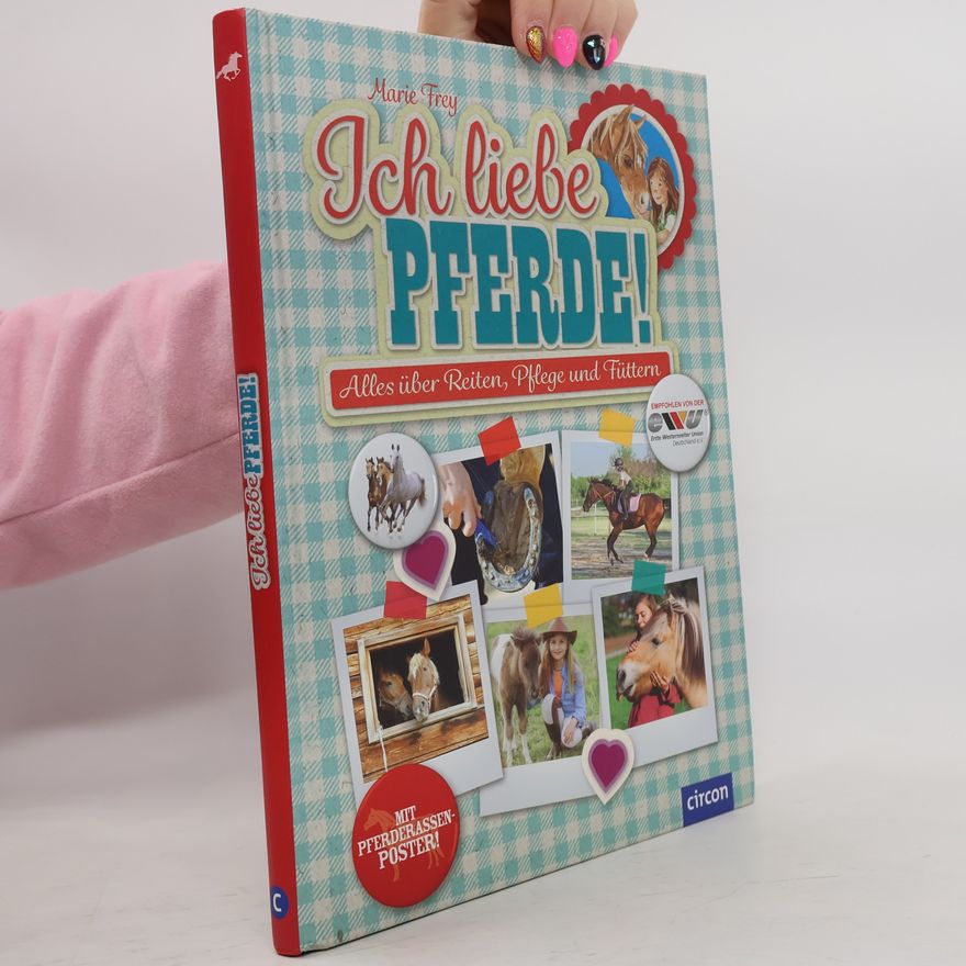 Marie Frey Ich liebe Pferde!