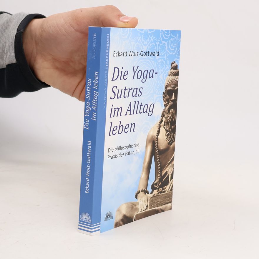 Eckard Wolz-Gottwald Die Yoga-Sutras im Alltag leben