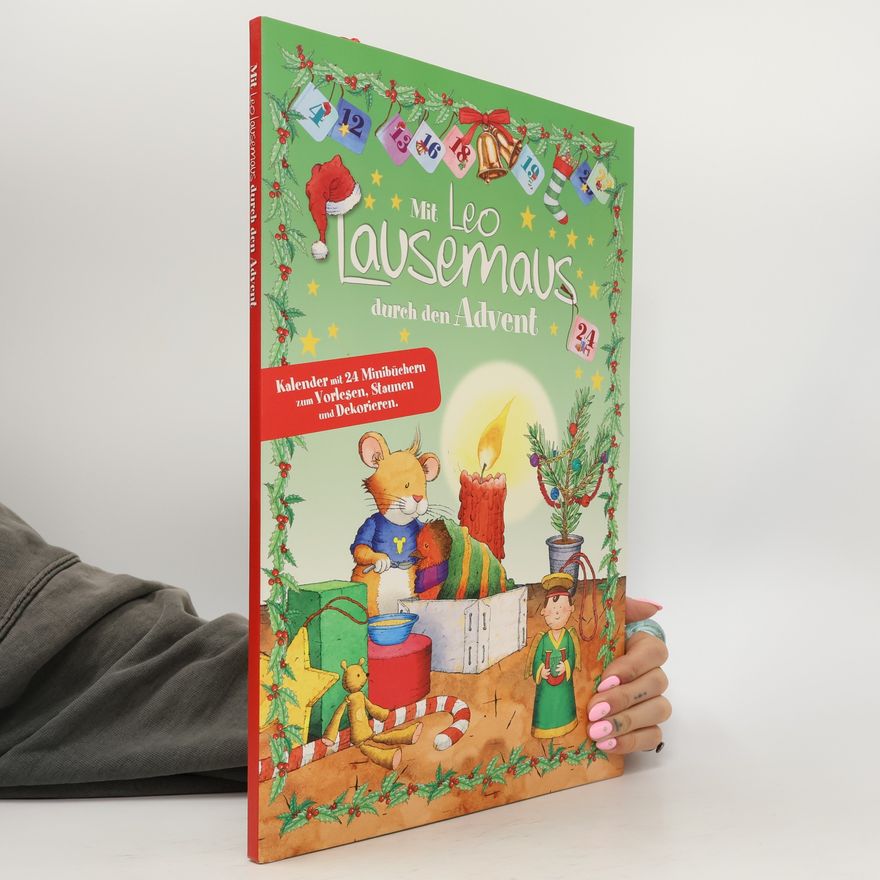 Autorenkollektiv Mit Leo Lausemaus durch den Advent. Kalender mit 24 Minibüchern zum Vorlesen, Staunen und Dekorieren!