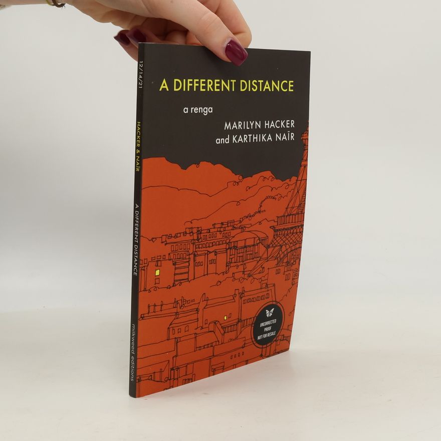 Karthika Naïr A Different Distance: A Renga - Uncorrected Proof Not For Resale