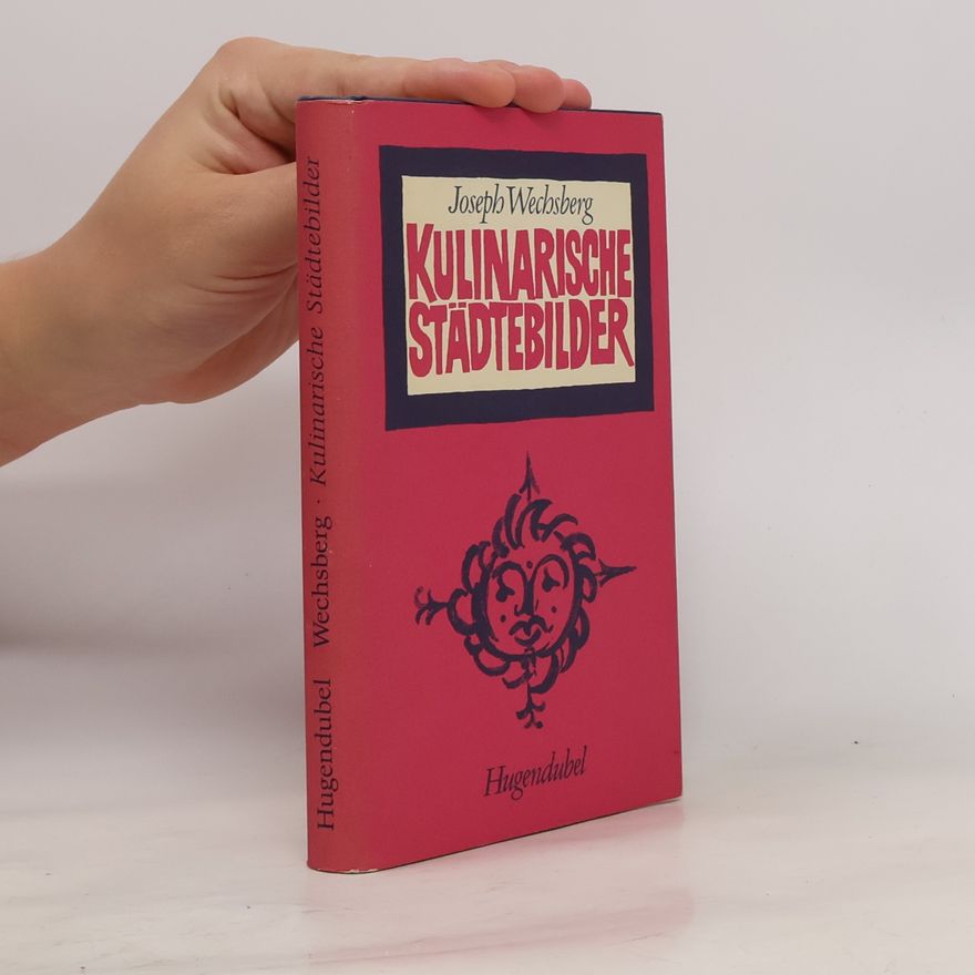 Joseph Wechsberg Kulinarische Städtebilder