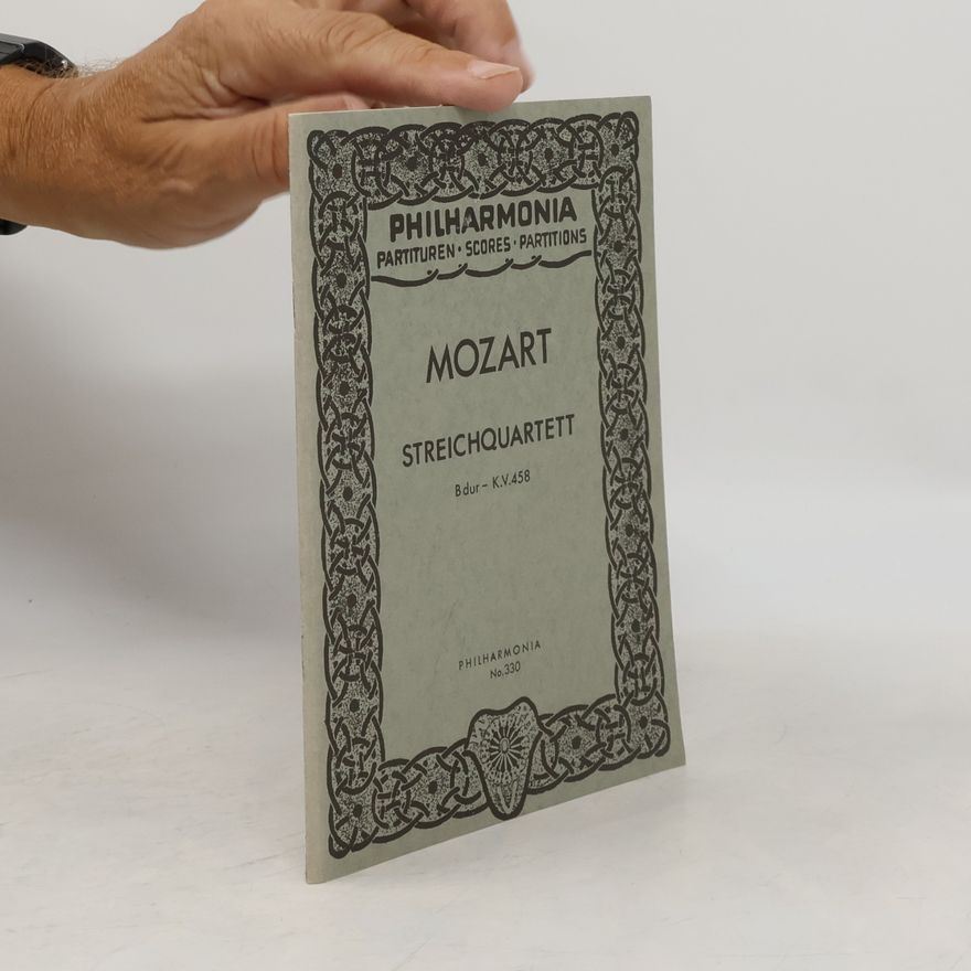 Wolfgang Amadeus Mozart Mozart. Streichquartett B dur - K.V.458