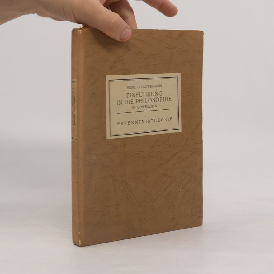Heinz Schlötermann Einführung in die Philosophie in Gesprächen 1: Erkenntnistheorie