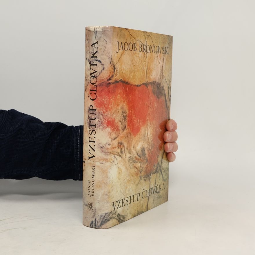 Jacob Bronowski Vzestup člověka