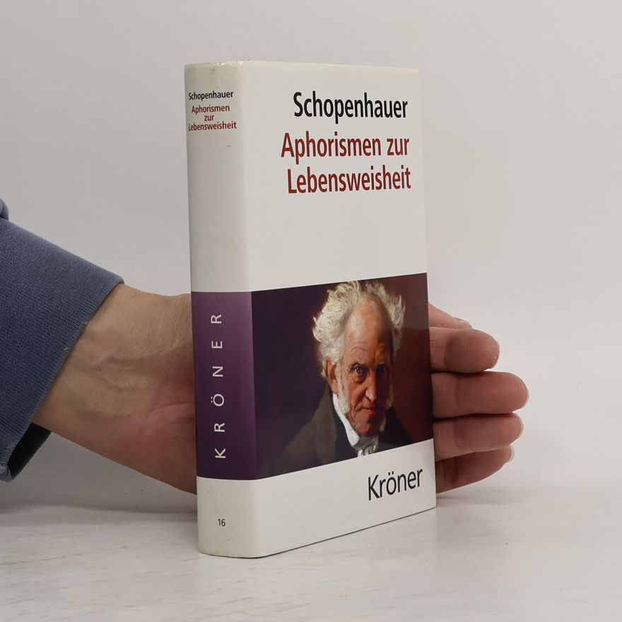 Arthur Schopenhauer Aphorismen zur Lebensweisheit