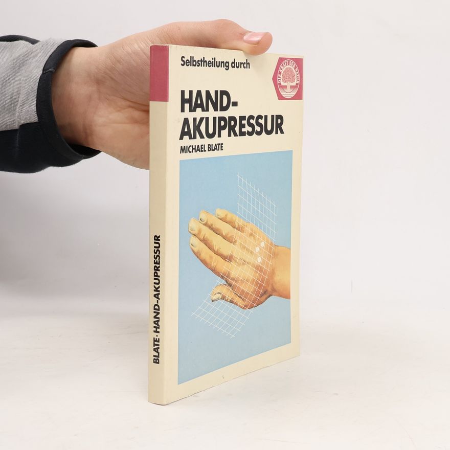 Michael Blate Selbstheilung durch Hand-Akupressur