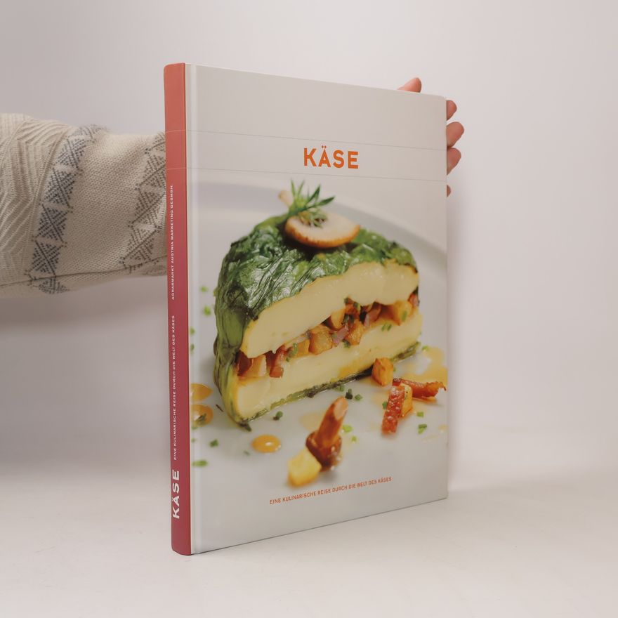 Kolektív autorov Käse: Eine Kulinarische Reise Durch Die Welt Des Käses