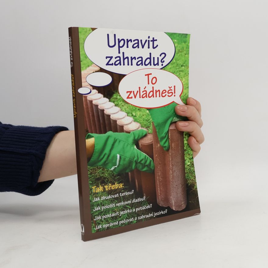 Jan Hlavička Upravit zahradu? To zvládneš!