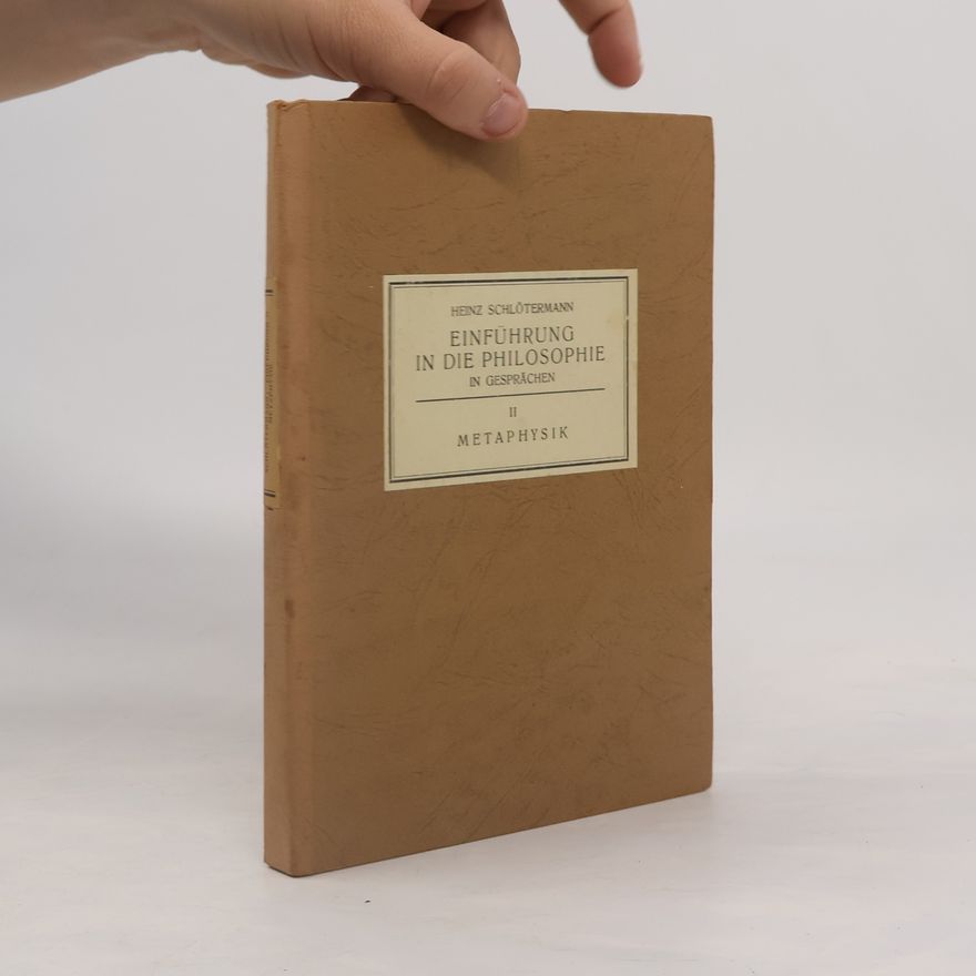 Heinz Schlötermann Einführung in die Philosophie in Gesprächen II. Metaphysik