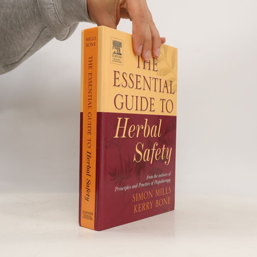 Simon Y. Mills The Essential Guide to Herbal Safety