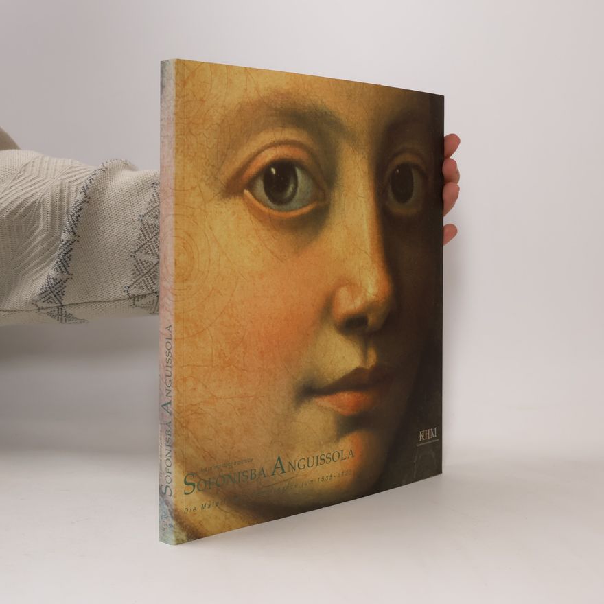 Maria Kusche Sofonisba Anguissola. Die Malerin der Renaissance (um 1535-1625)