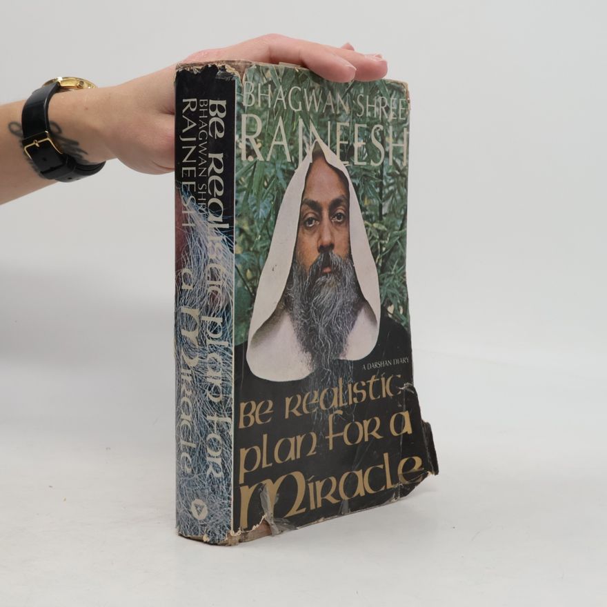 Bhagwan Shree Rajneesh Be Realistic Plan for a Miracle