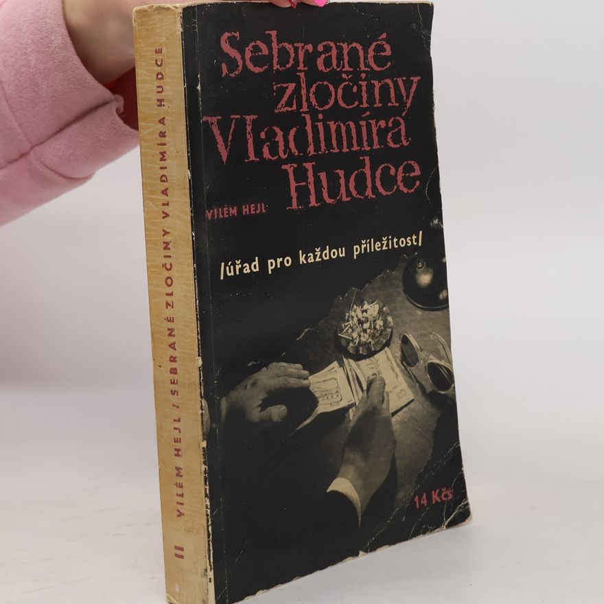 Vilém Hejl Sebrané zločiny Vladimíra Hudce