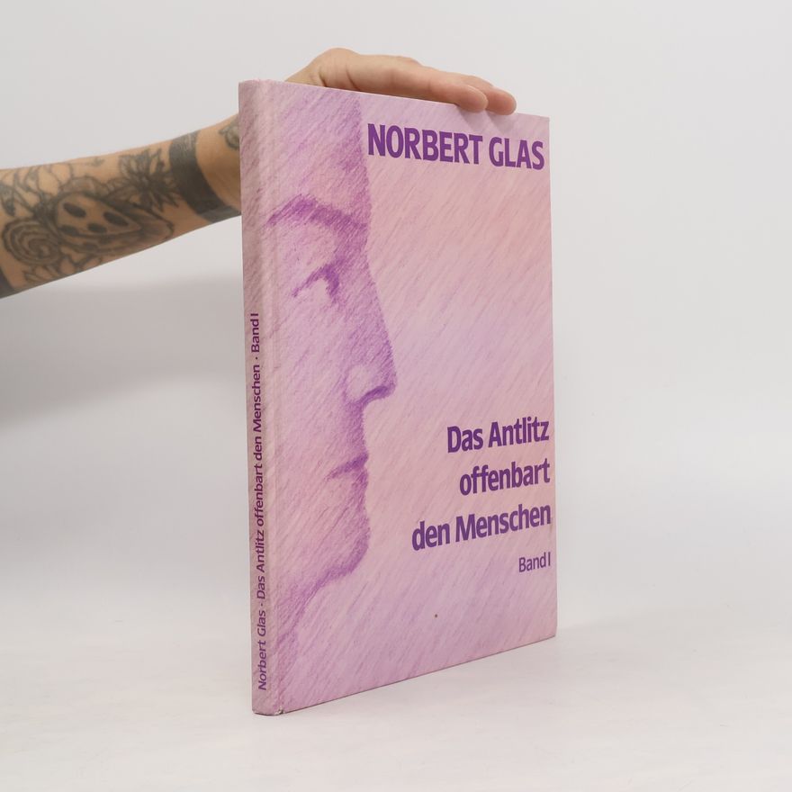 Norbert Glas Das Antlitz offenbart den Menschen