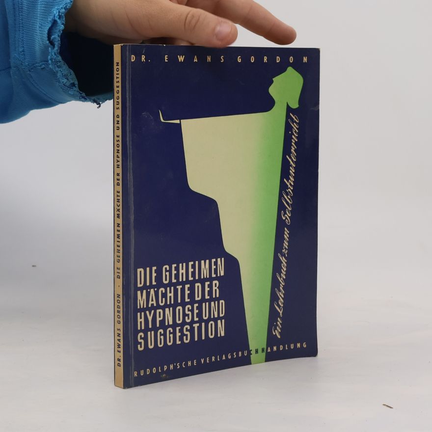 Evans Gordon Die geheimen Mächte der Hypnose und Suggestion