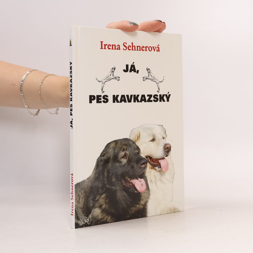 Irena Sehnerová Já, pes kavkazský