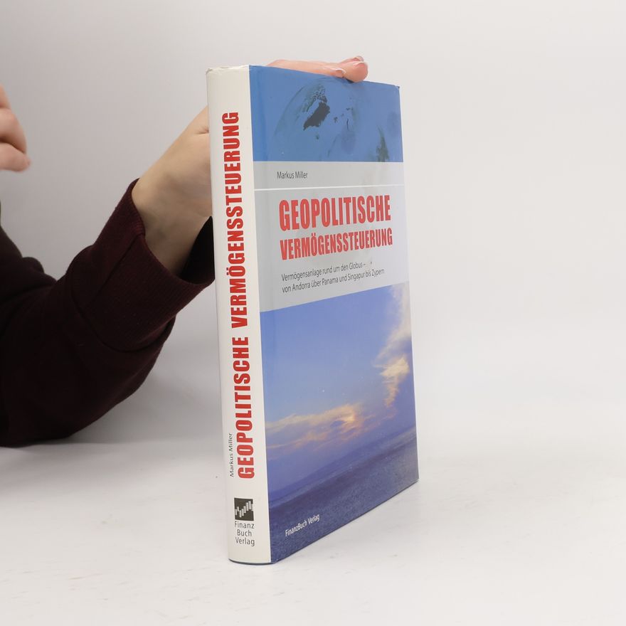 Markus Miller Geopolitische Vermögenssteuerung